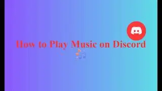 How to Play Music on Discord [2 Best Methods]