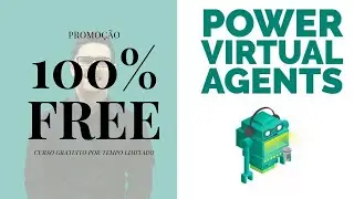 [Curso Gratuito] Microsoft Power Virtual Agents para iniciantes