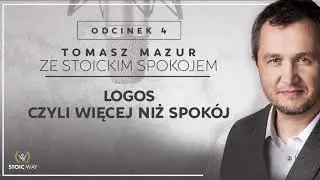 Logos, czyli więcej niż spokój. PODCAST Ze stoickim spokojem #04