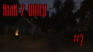 СМОТР: S.T.A.L.K.E.R. AMK-2 #2 (BUILD)