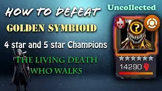 How to defeat Golden Symbioid Uncollected:The Living Death who Walks-Marvel Contest of Champions