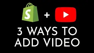 Shopify: 3 Ways to Add YouTube Videos