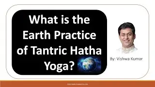 YF09 - Earth Practice of Tantric Hatha Yoga - Prithavi Sadhana
