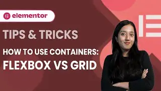 Master Elementor Containers: Flexbox vs Grid Explained!