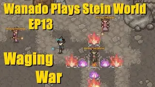 Stein World Let's Play - EP13 - Waging War