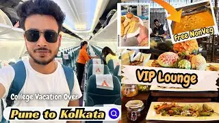 Eating at Airport VIP Lounge for Free | Pune to Kolkata | College Vacation Over