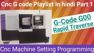 Cnc Machine G Code G00 Rapid Traverse | Cnc Programming Part 1