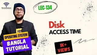 (Part-6.3) Disk Access Time | OS বাংলা টিউটোরিয়াল
