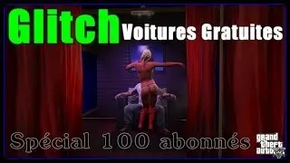 [GTA 5 Online] Glitch - Voitures Gratuites + Spécial 100 abonnés