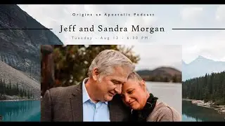 Origins Episode 6   Pastor Jeff and Sandra Morgan