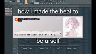 how 'be urself' by owtiss ft. angelicxmei was made