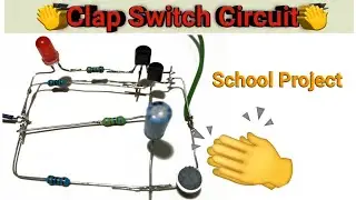 Clap Switch Circuit | Easy to do project