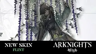 Flint | Gorgeous Flower | New Skin | Arknights CN