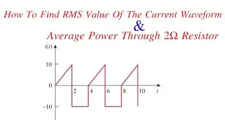 How To Find RMS Value || Current Waveform || Average Power Circuit Analysis Solved Problem