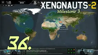 Completing Milestone 3 - Let's Play Xenonauts 2 - Milestone 3 Part 36 FINAL