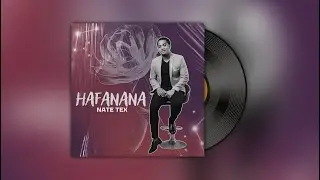 Hafanana - Nate Tex ✅