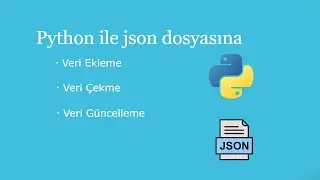 Python ile json dosyasına veri ekle-çekme-güncelleme
