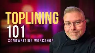 Toplining 101: Your Guide to Writing Songs