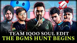 THE BGMS HUNT BEGINS - TEAM IQOO SOUL EDIT 🚀 | BGMS SEASON 3 | TEAM SOUL