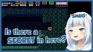 Gura With Her Luck Found a Secret in Super Metroid
