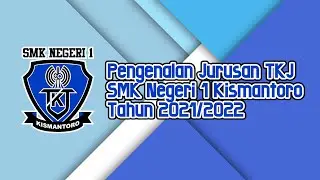 Pengenalan Jurusan TKJ SMKN 1 Kismantoro