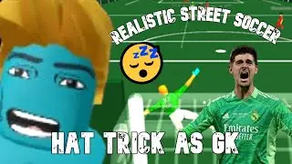 SCORING A HAT TRICK AS GK IN REALISTIC STREET SOCCER! 😎🤯
