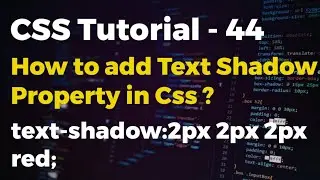 CSS Text Shadow Property | Text Shadow Property in CSS - 44 | Web Development 