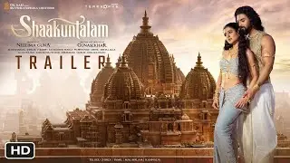 Shaakuntalam - Official Trailer | Samantha Ruth Prabhu, Dev Mohan, Dil Raju, Nileema