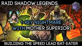 1-Key Nightmare Unkillable with Mother Superior - Speed Lead Bat-Eater | RAID: Shadow Legends
