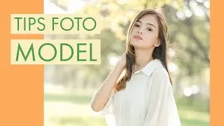 Tips Foto Model Outdoor Part 1 - Belajar Fotografi