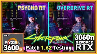 Cyberpunk 2077 Patch 1.62 PC | Overdrive Ray Tracing Testing | R5 3600 & RTX 3060 Ti | Benchmarks