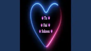 Tu Hai Sukoon