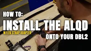 How to Install the ALQD Attachment on a DBL2 with Leg Strap Adapter | Step-by-Step Guide