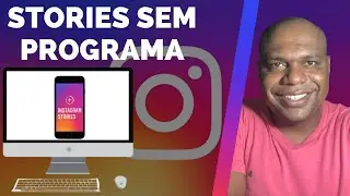 Como Postar STORIES do INSTAGRAM pelo PC sem usar programas (atualizado 2021)