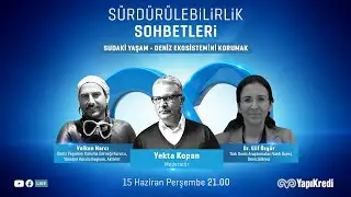 Sürdürülebilirlik Sohbetleri #39 | Sudaki Yaşam – Deniz Ekosistemini Korumak
