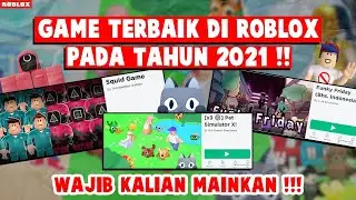 GAME TERBAIK DI ROBLOX TAHUN 2021 !!! WAJIB KALIAN MAINKAN !!! -Roblox Indonesia