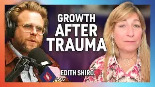 How to Grow from Trauma with Dr. Edith Shiro - Factually! - 249