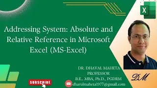 10. Addressing System: Absolute and Relative Reference in MS-Excel || Dr. Dhaval Maheta
