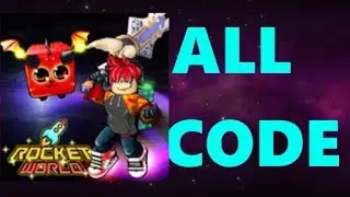 ALL CODES IN ROCKET WORLD ROBLOX