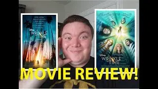 A Wrinkle In Time - Movie Review!