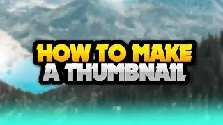 How to Make A THUMBNAIL IN PHOTOSHOP 2017!