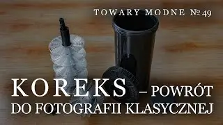 Koreks, czyli powrót do fotografii klasycznej [TOWARY MODNE 49]