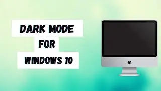 How To Enable Dark Mode In Windows 10