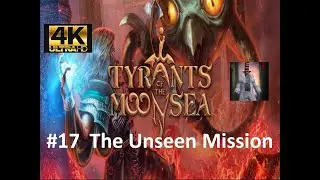 TYRANTS OF THE MOONSEA | The Unseen Mission  4K / 60fps