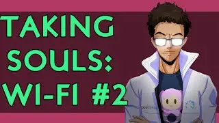 Liquid Nairo Taking Souls: Wi-Fi #2