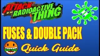 FUSES & DOUBLE PACK A PUNCH QUICK GUIDE ATTACK OF THE RADIOACTIVE THING