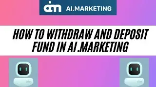 AI Marketing | How to withdraw and deposit fund in Ai Marketing