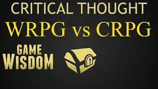 A Critical Thought on WRPG vs CRPG Design
