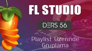 FL Studio Dersleri 56 - Playlist Üzerinde Gruplama