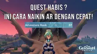 📜KEHABISAN QUEST? INI CARA CEPAT NAIKIN AR DI GENSHIN IMPACT!